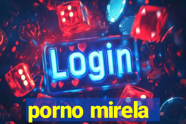 porno mirela